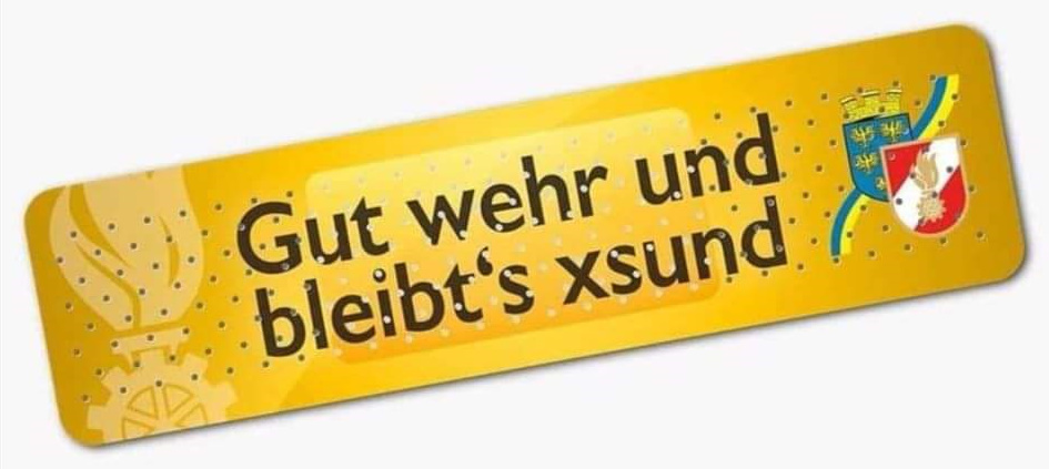 Gut Wehr und bleibt’s xsund